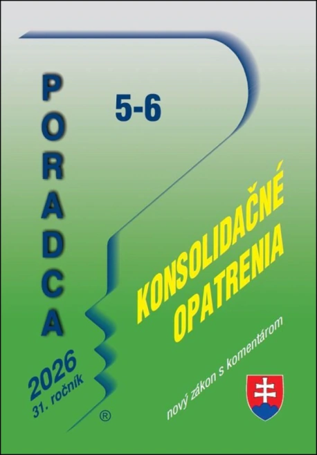 Poradca 5-6/2026 - Konsolidačné opatrenia. Zmeny pre podnikateľov Poradce s.r.o. Poradca 5-6/2026 - Konsolidačné opatrenia. Zmeny pre podnikateľov Poradce s.r.o.