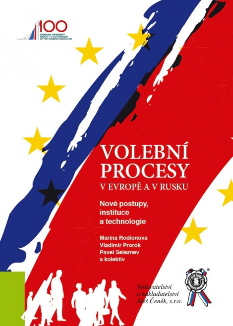 Volební procesy v Evropě a v Rusku. Nové postupy, instituce a technologie Aleš Čeněk s.r.o.