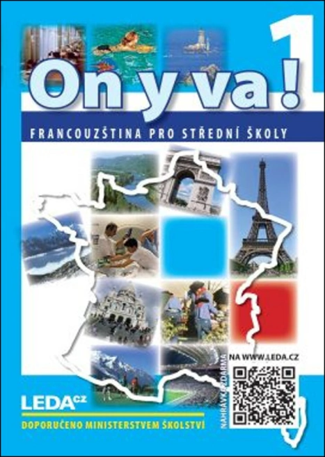 ON Y VA! 1. Francouzština pro střední školy LEDA ON Y VA! 1. Francouzština pro střední školy LEDA