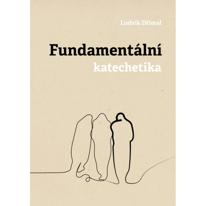 Fundamentální katechetika Univerzita Palackého v Olomouci Fundamentální katechetika Univerzita Palackého v Olomouci