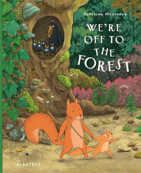 We're Off to the Forest (Katarina's Small Wonders) Albatros Media