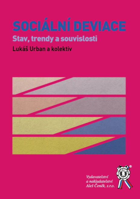 Sociální deviace. Stav, trendy a souvislosti Aleš Čeněk s.r.o.