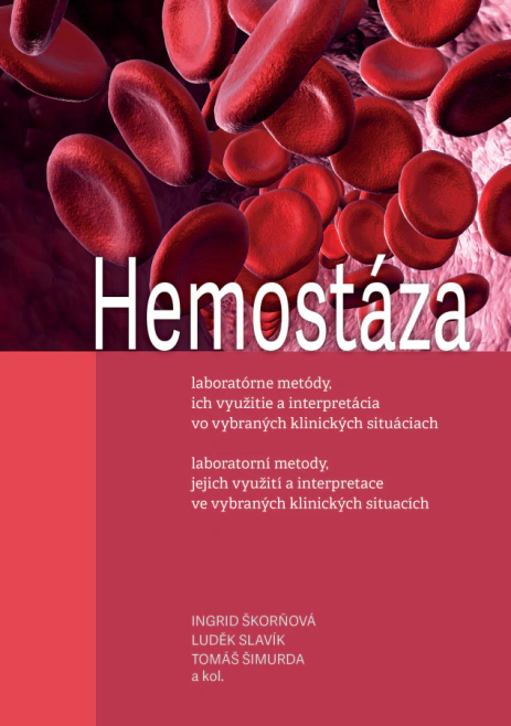 Hemostáza, laboratorní metody, jejich využití a interpretace ve vybraných klinických situacích 3.vyd Univerzita Palackého v Olomouci