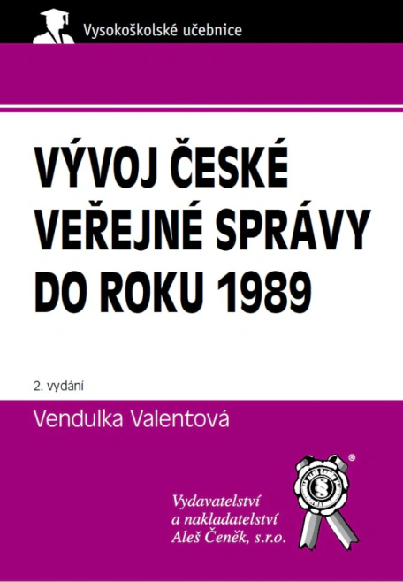 Vývoj české veřejné správy do roku 1989 Aleš Čeněk s.r.o. Vývoj české veřejné správy do roku 1989 Aleš Čeněk s.r.o.
