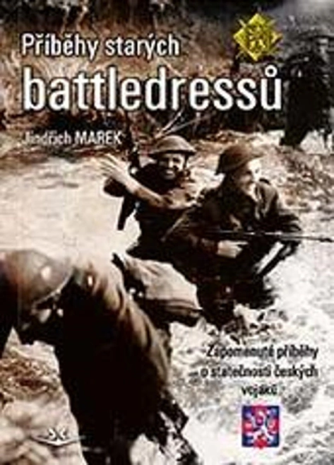 Příběhy starých battledressů. Zapomenuté příběhy o statečnosti českých vojáků Svět křídel