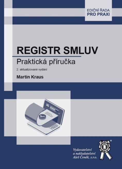 Registr smluv. Praktická příručka Aleš Čeněk s.r.o. Registr smluv. Praktická příručka Aleš Čeněk s.r.o.