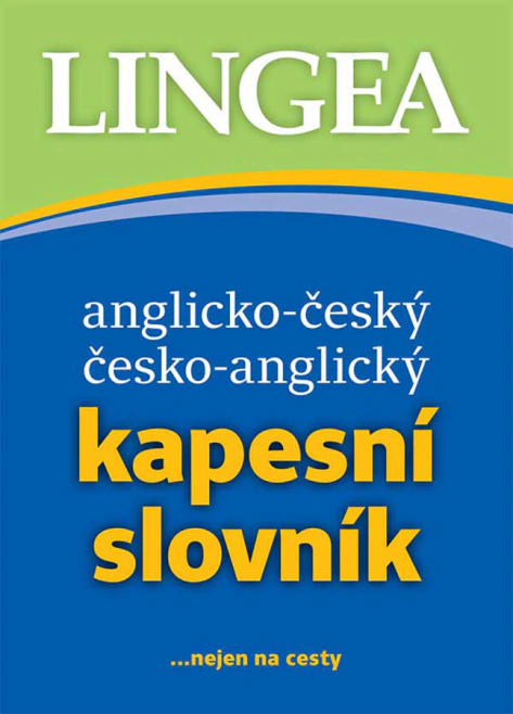 Anglicko-český česko-anglický kapesní slovník ...nejen na cesty Lingea Anglicko-český česko-anglický kapesní slovník ...nejen na cesty Lingea