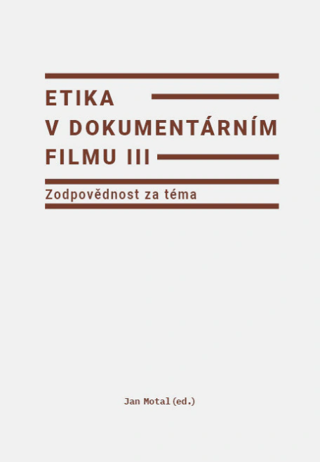 Etika v dokumentárním filmu III: Zodpovědnost za téma Univerzita Palackého v Olomouci