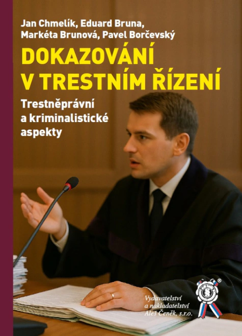 Dokazování v trestním řízení. Trestněprávní a kriminalistické aspekty Aleš Čeněk s.r.o.