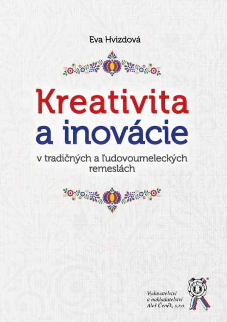 Kreativita a inovácie v tradičných a ľudovoumeleckých remeslách Aleš Čeněk s.r.o.