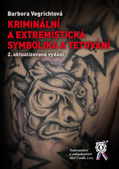 KRIMINÁLNÍ A EXTREMISTICKÁ SYMBOLIKA A TETOVÁNÍ Aleš Čeněk s.r.o.