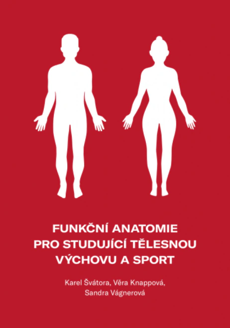 Funkční anatomie pro studující tělesnou výchovu a sport Západočeská univerzita v Plzni