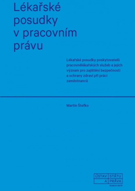 Lékařské posudky v pracovním právu Ústav státu a práva AV ČR Lékařské posudky v pracovním právu Ústav státu a práva AV ČR