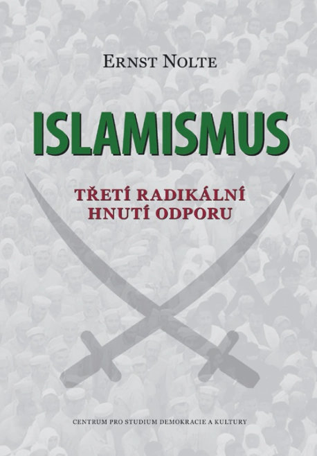 Islamismus - Třetí radikální hnutí odporu Centrum pro studium demokracie a kultury