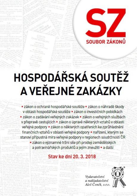 Soubor zákonů. Hospodářská soutěž a veřejné zakázky - Stav ke dni 20. 3. 2018 Aleš Čeněk s.r.o.