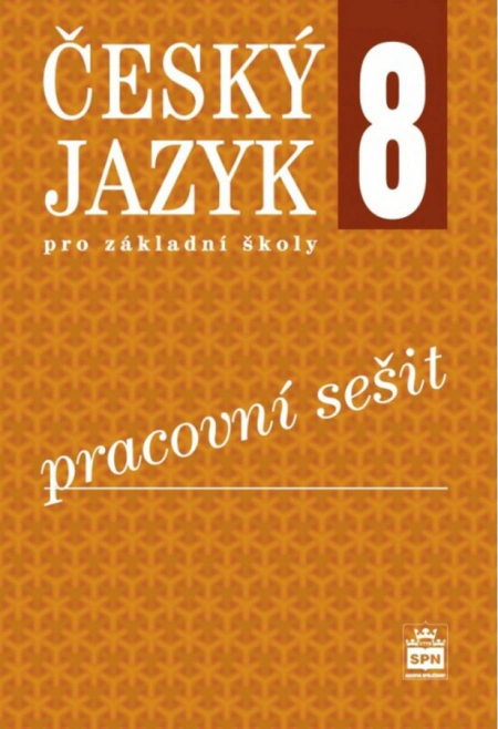 Český jazyk 8 pro základní školy Pracovní sešit SPN - pedagogické nakladatelství