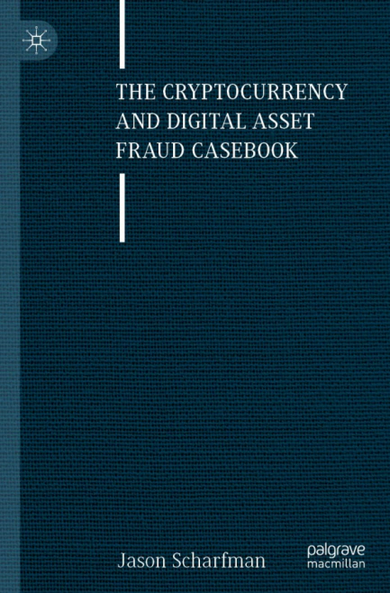 The Cryptocurrency and Digital Asset Fraud Casebook 1st ed. 2023 Edition Palgrave Macmillan