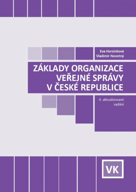 Základy organizace veřejné správy v ČR, 4. vydání Václav Klemm Základy organizace veřejné správy v ČR, 4. vydání Václav Klemm