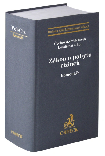 Zákon o pobytu cizinců. Komentář C.H.Beck Zákon o pobytu cizinců. Komentář C.H.Beck
