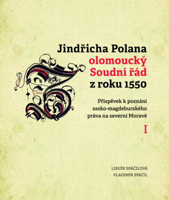 Jindřicha Polana olomoucký Soudní řád z roku 1550. Příspěvek k poznání sasko-magdeburského práva Univerzita Palackého v Olomouci Jindřicha Polana olomoucký Soudní řád z roku 1550. Příspěvek k poznání sasko-magdeburského práva Univerzita Palackého v Olomouci