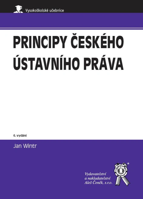 Principy českého ústavního práva Aleš Čeněk s.r.o. Principy českého ústavního práva Aleš Čeněk s.r.o.