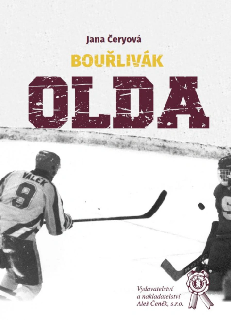 Bouřlivák Olda – hokejová legenda Oldřich Válek Aleš Čeněk s.r.o.