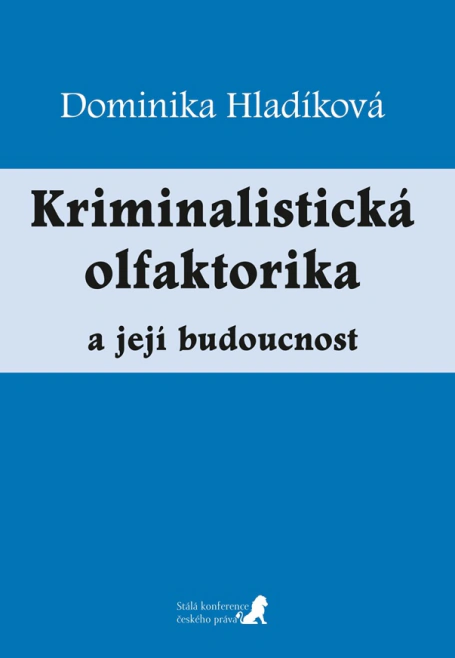 Kriminalistická olfaktorika a její budoucnost Havlíček Brain Team Kriminalistická olfaktorika a její budoucnost Havlíček Brain Team