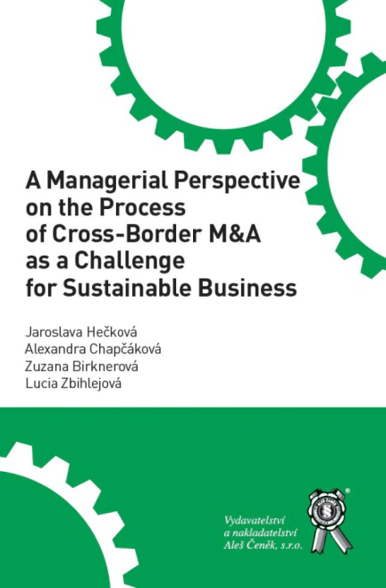 A Managerial Perspective on the Process of Cross-Border M&A as a Challenge for Sustainable Business Aleš Čeněk s.r.o.