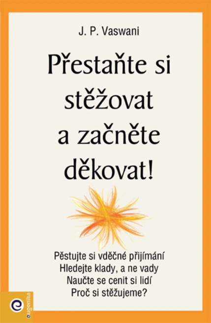 Přestaňte si stěžovat a začněte děkovat! Eugenika
