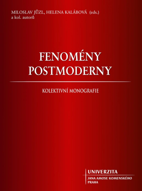 Fenomény postmoderny Univerzita Jana Amose Komenského Praha