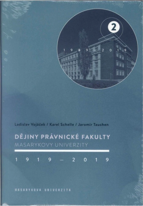 Dějiny Právnické fakulty Masarykovy univerzity 1919–2019 2.díl Masarykova univerzita Brno - Právnická fakulta