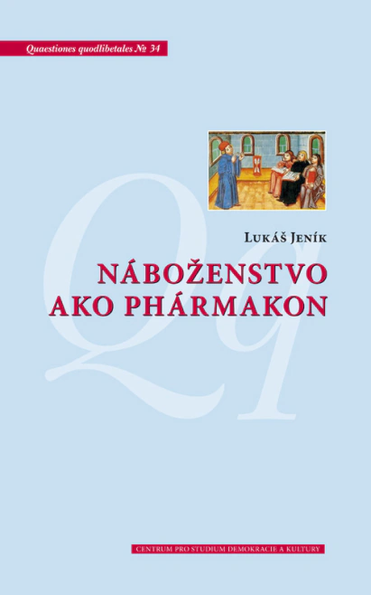 Náboženstvo ako phármakon Centrum pro studium demokracie a kultury