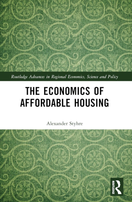 The Economics of Affordable Housing (Routledge Advances in Regional Economics, Science and Policy) 1 Routledge