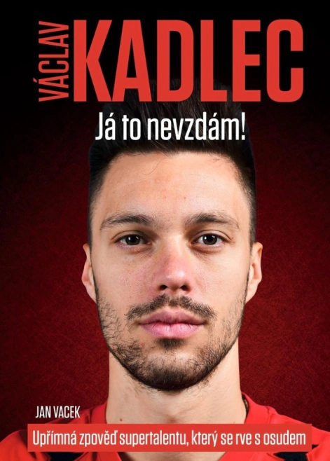 Václav Kadlec: Já to nevzdám! Czech News Center