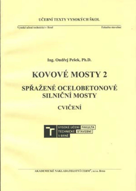 Kovové mosty 2. Spřažené ocelobetonové silniční mosty. Cvičení Akademické nakladatelství CERM