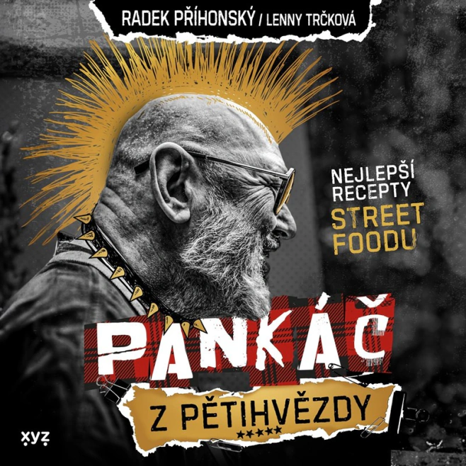 Pankáč z pětihvězdy. Nejlepší recepty street foodu Nakladatelství XYZ