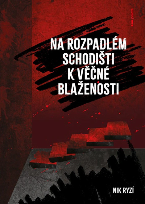Na rozpadlém schodišti k věčné blaženosti Pointa