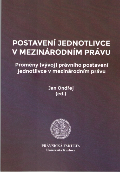 Postavení jednotlivce v mezinárodním právu Univerzita Karlova v Praze - Právnická fakulta