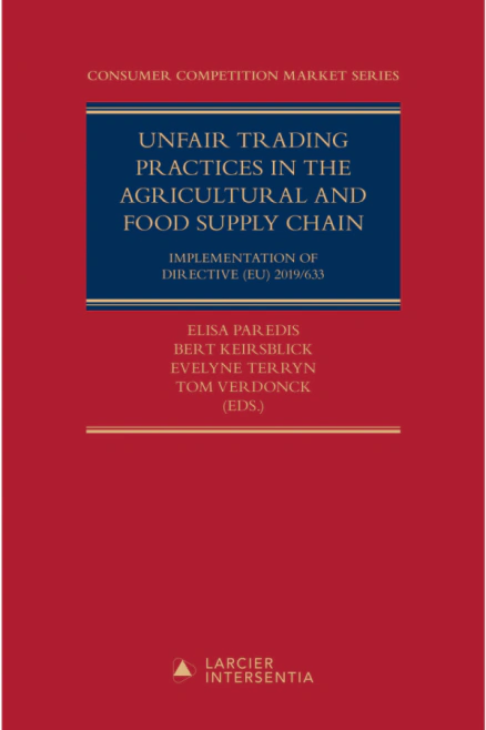 Unfair Trading Practices in the Agricultural and Food Supply Chain. Implementation of Directive (EU) Intersentia Unfair Trading Practices in the Agricultural and Food Supply Chain. Implementation of Directive (EU) Intersentia