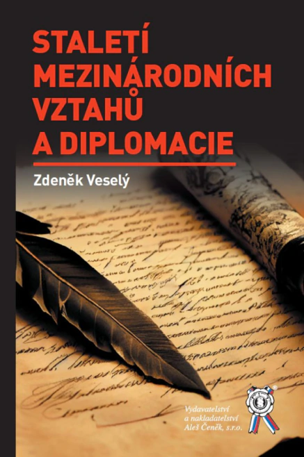 Staletí mezinárodních vztahů a diplomacie Aleš Čeněk s.r.o. Staletí mezinárodních vztahů a diplomacie Aleš Čeněk s.r.o.