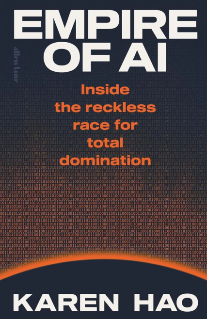 Empire of AI: Inside the reckless race for total domination Allen Lane Empire of AI: Inside the reckless race for total domination Allen Lane