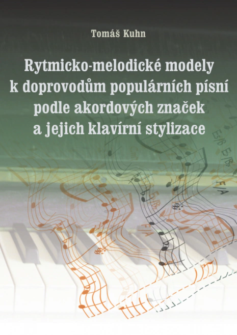 Rytmicko-melodické modely k doprovodům populárních písní podle akordových značek 3. vydání Západočeská univerzita v Plzni