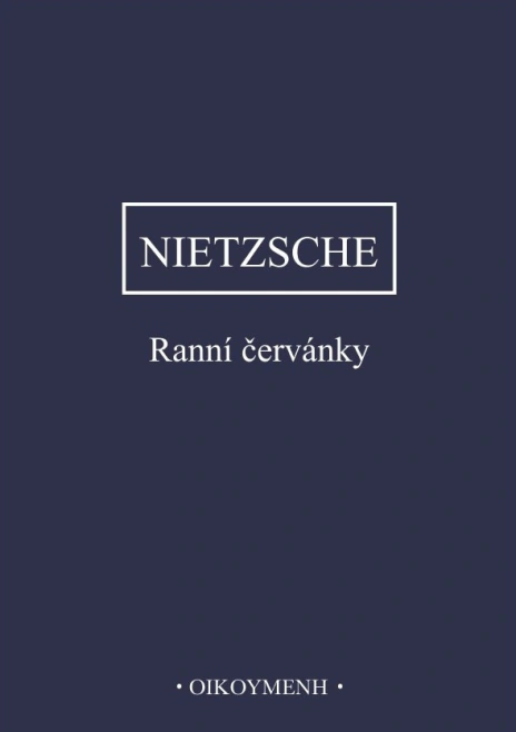Nietzsche - Ranní červánky. Myšlenky o morálních předsudcích 2. opravené vydání Oikoymenh