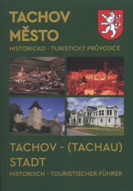 Tachov město - historicko-turistický průvodce Nakladatelství Českého lesa