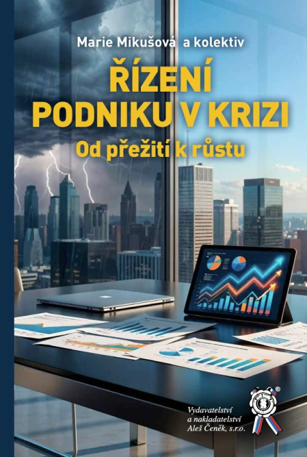 ŘÍZENÍ PODNIKU V KRIZI. Od přežití k růstu Aleš Čeněk s.r.o. ŘÍZENÍ PODNIKU V KRIZI. Od přežití k růstu Aleš Čeněk s.r.o.
