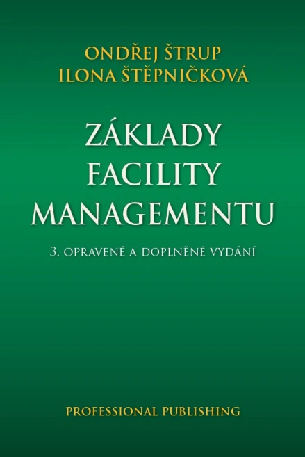 Základy facility managementu 3. doplněné vydání Professional Publishing Základy facility managementu 3. doplněné vydání Professional Publishing