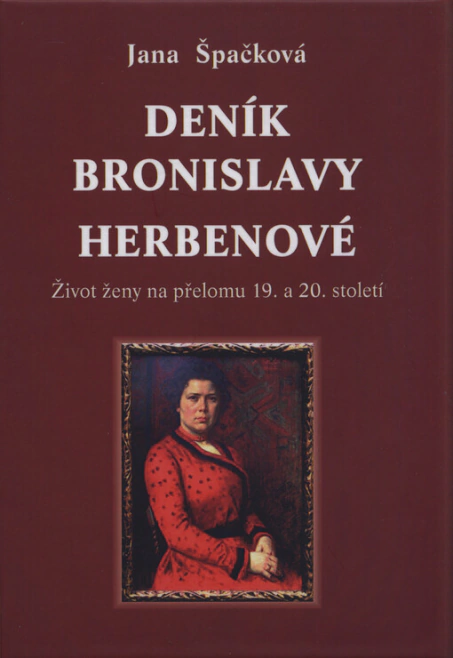 Deník Bronislavy Herbenové. Život ženy na přelomu 19. a 20. století Nová Forma