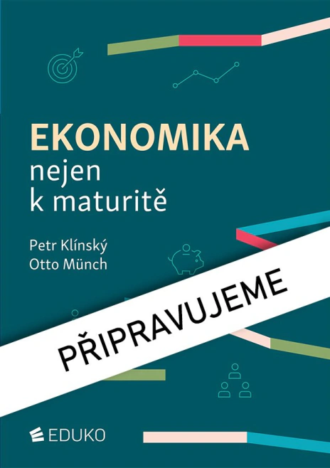 Ekonomika nejen k maturitě 10. akt. vyd. (2024) Eduko