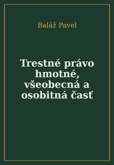 Trestné právo hmotné, všeobecná a osobitná časť VEDA