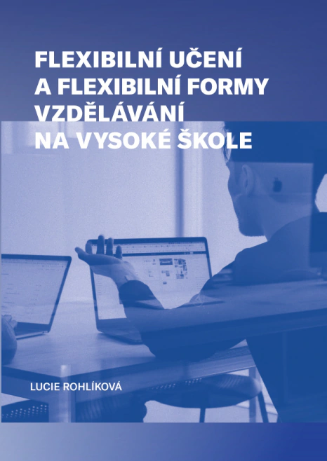 Flexibilní učení a flexibilní formy vzdělávání na vysoké škole Západočeská univerzita v Plzni Flexibilní učení a flexibilní formy vzdělávání na vysoké škole Západočeská univerzita v Plzni